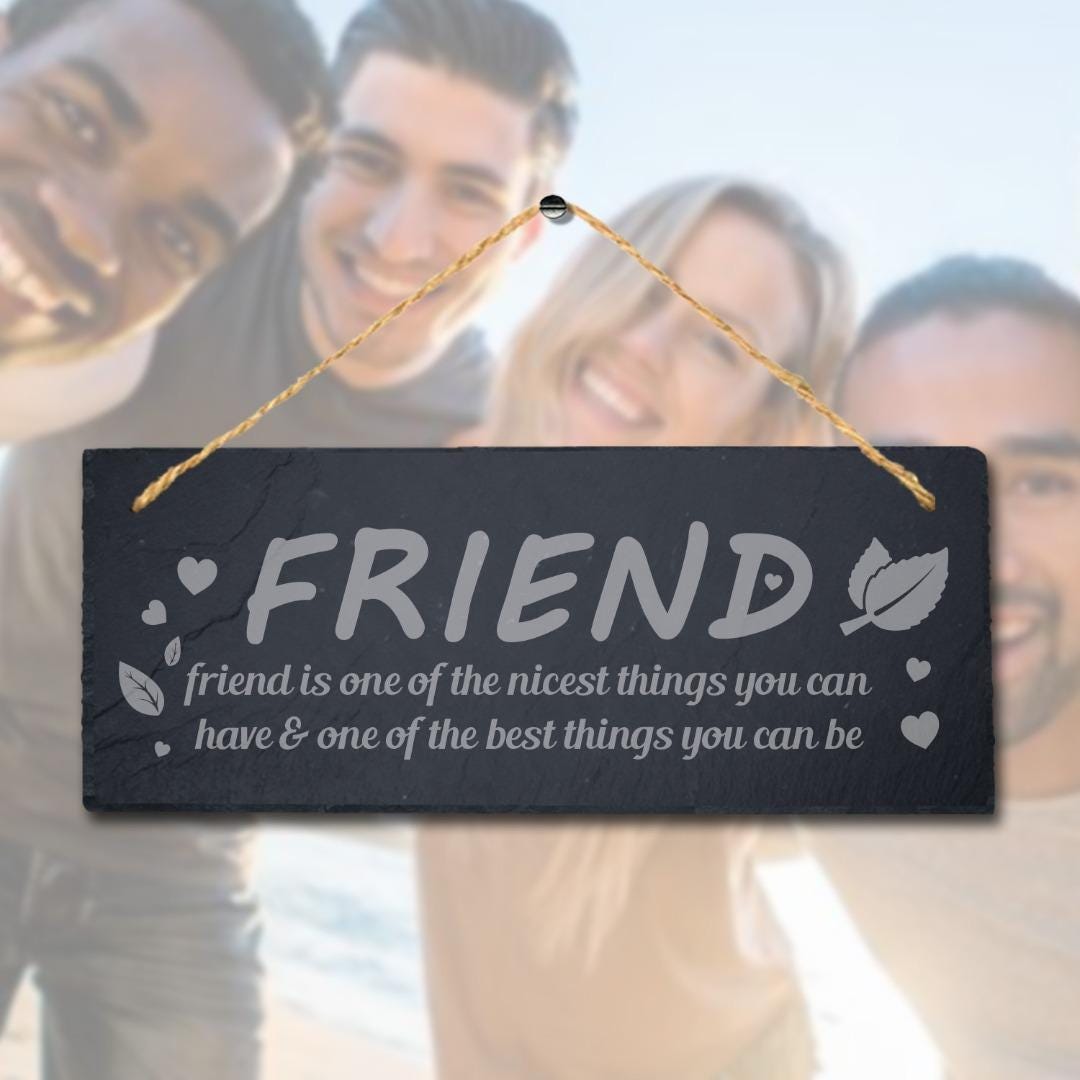 Friend Is The Nicest Thing Hanging Slate Friendship Gift Home Decor Plaque Sign