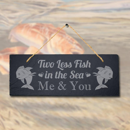 Two Less Fish In Sea Laser Engraved Hanging Slate Sea Lake Ocean Plaque Sign