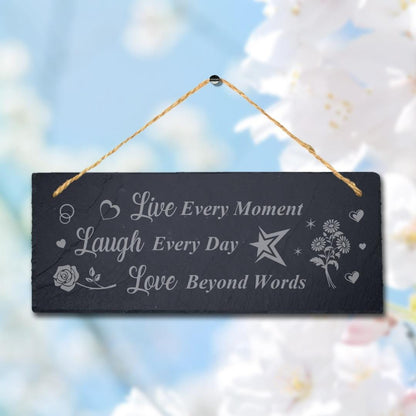 Live Every Moment Love Beyond Laser Engraved Hanging Slate Garden Plaque Sign