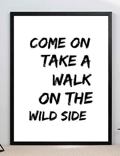 Take Walk On Wild Side Motivational Inspirational Positive Quote Poster Wall