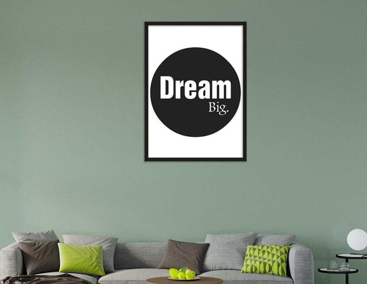 Dreams Big Inspirational Positive Thought Quote Art Poster Print Wall