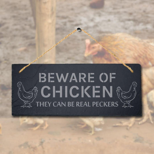 Beware Of Chicken They Can Be Real Peckers Hanging Slate Chick Shed Plaque Sign