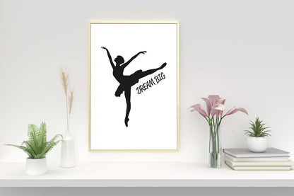 Dream Big Ballerina Ballet Inspirational Positive Quote Poster Wall