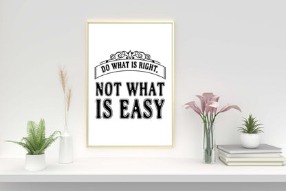 Do What Is Right Motivational Inspirational Love Positive Quote Poster Wall