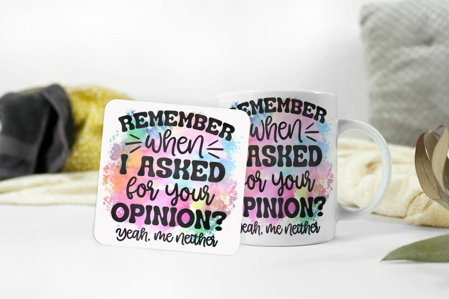 Remember Sarcastic Mug And Coaster Gift Set When I Asked For Your Opinion Gifts