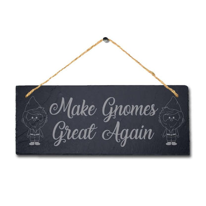 Make Gnomes Great Again Laser Engraved Hanging Slate Garden Home Plaque Sign