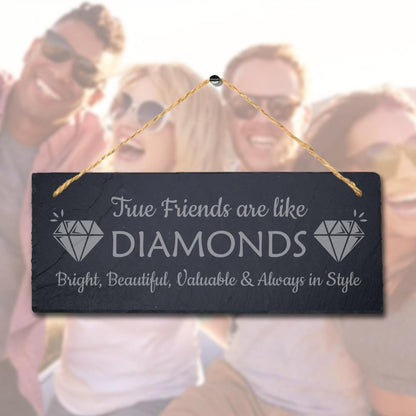True Friends Diamond Laser Engraved Hanging Rustic Slate Best Friend Plaque Sign