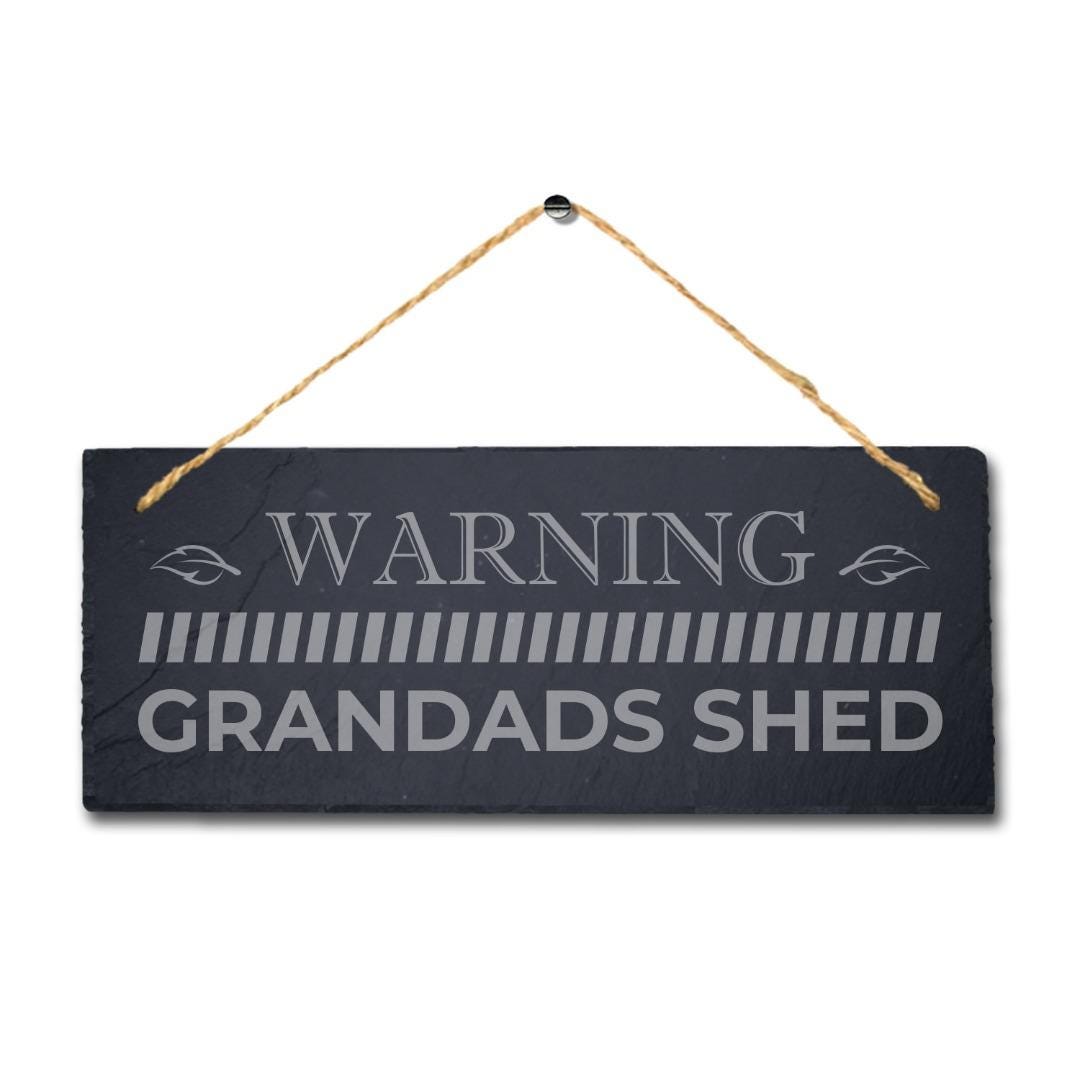 Warning Grandads Shed Laser Engraved Hanging Slate Home Shed Plaque Sign