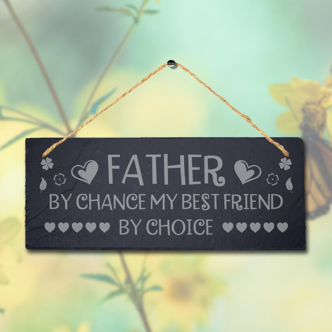 Father By Chance Friend By Choice Engraved Hanging Slate Friendship Plaque Sign
