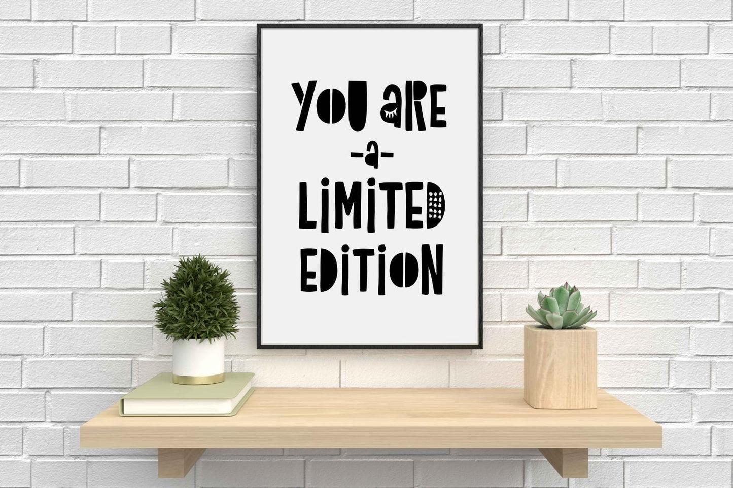 You Are A Limited Edition Motivation Nursery Wall Decor Art Poster Print