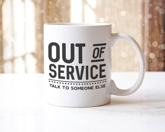Funny Office Mug & Coaster Set: Out Of Service, Talk To Someone Else