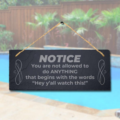 Notice You Are Not Allowed Laser Engraved Hanging Slate Pond Caution Plaque Sign