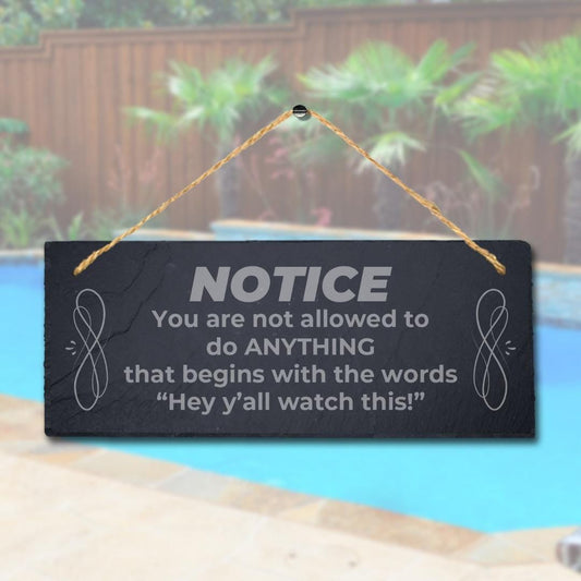 Notice You Are Not Allowed Laser Engraved Hanging Slate Pond Caution Plaque Sign