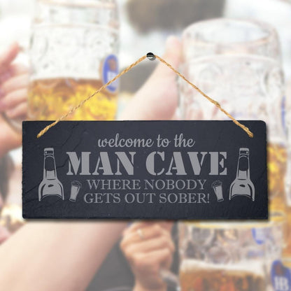 Welcome To Man Cave Where Nobody Laser Engraved Hanging Slate Pub Shed Plaque Sign