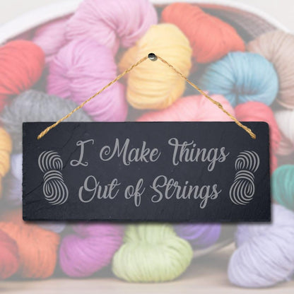 I Make Thing Out Of Strings Engraved Hanging Slate Stitching Tailor Plaque Sign