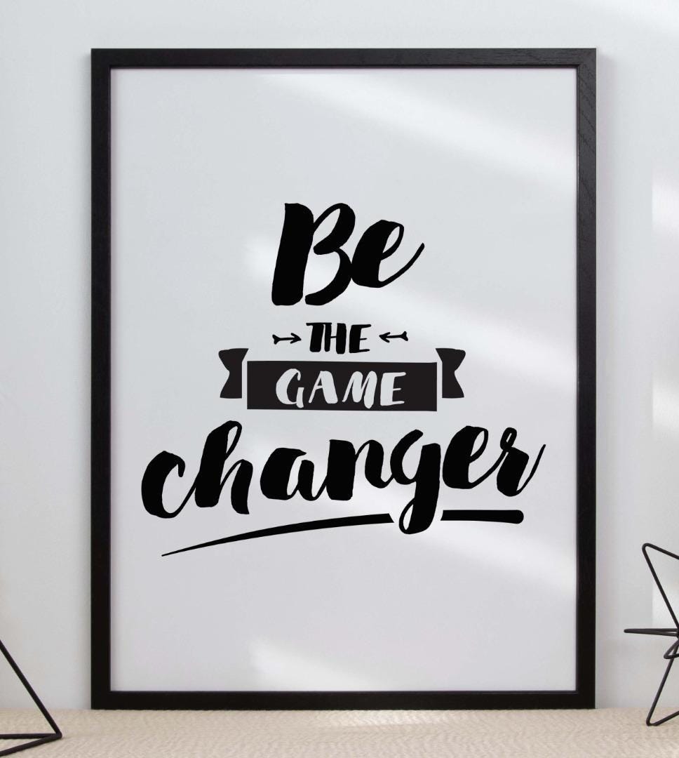 Be The Game Changer Motivational Inspirational Positive Quote Poster Print Wall