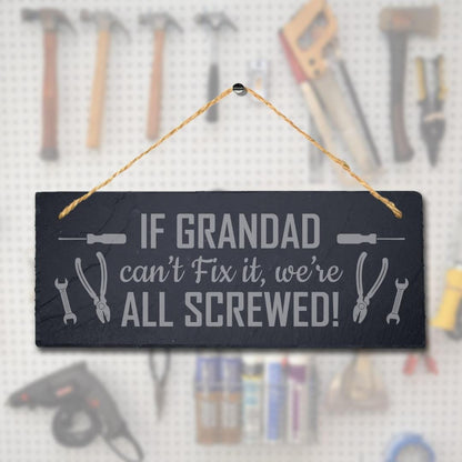 Engraved Slate Shed Plaque Sign: If Grandad Can't Fix It