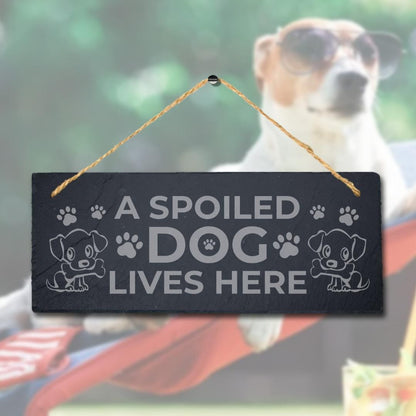 A Spoiled Dog Engraved Hanging Slate Kennels Pup Puppy Funny Gift Home Wall Sign