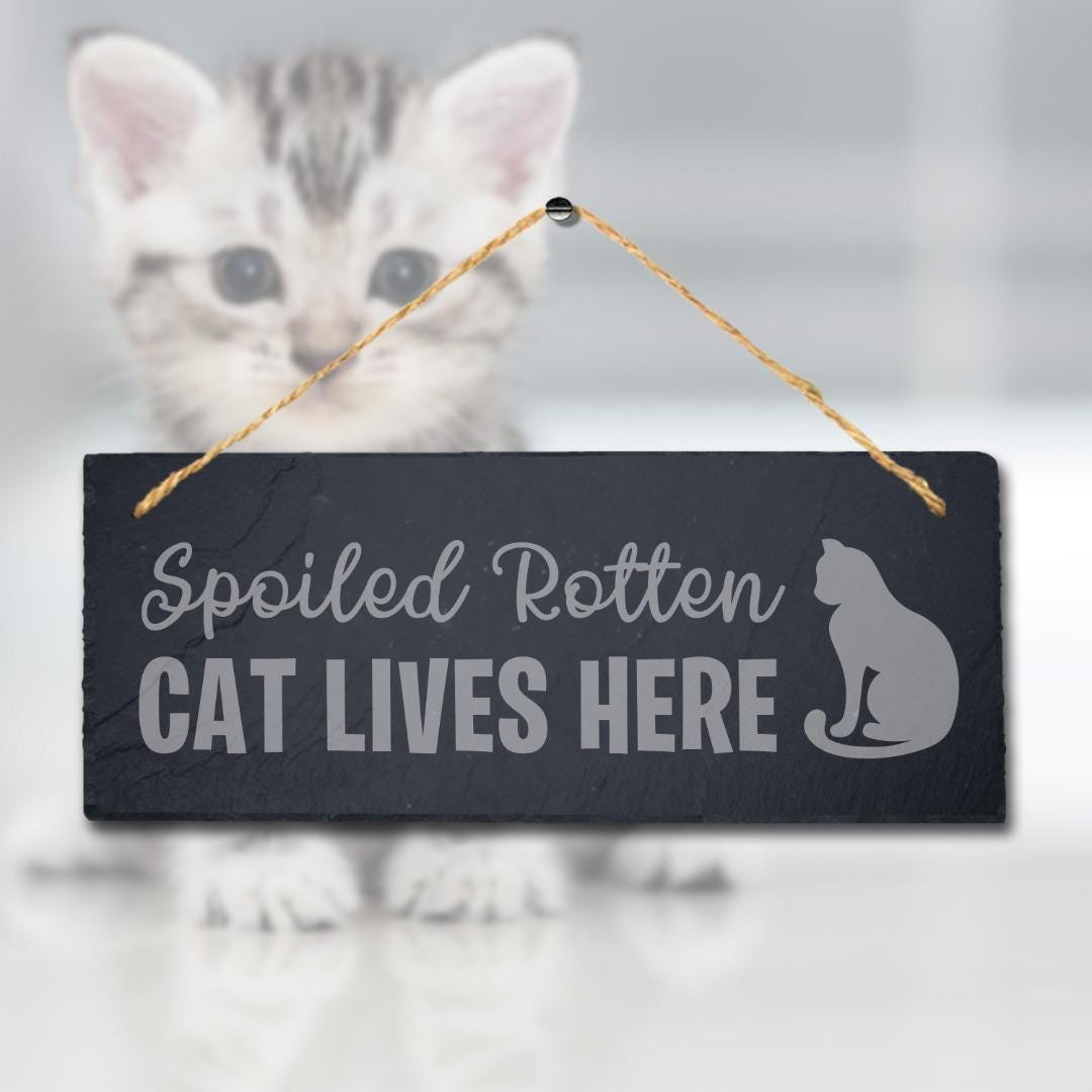 Spoiled Rotten Cat Lives Here Laser Engraved Hanging Slate Pet Plaque Sign
