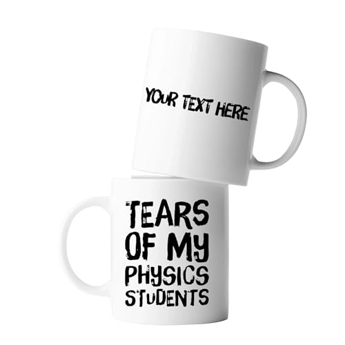 Personalized Tears Of My Physics Students | Customised Coffee Mug | 11 OZ