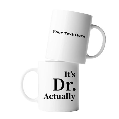 Personalized It s Dr Actually Customized | Customised Coffee Mug | 11 OZ