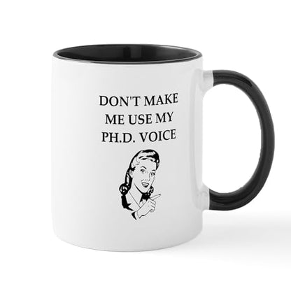 Phd Joke Funny | Ceramic Coffee Mug | 11 OZ