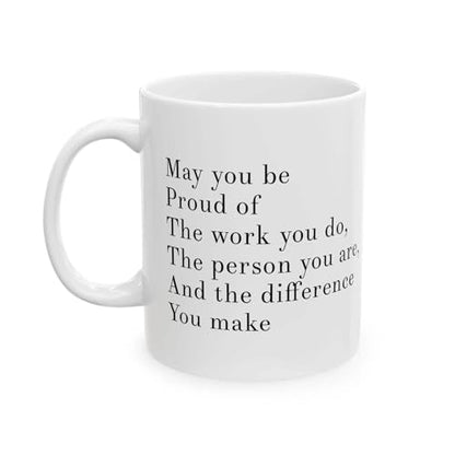 Personalized May You Be Proud Of The Work | Customised Coffee Mug | 11 OZ