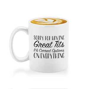 Veracco Sorry For Having Great Tits And | Ceramic Coffee Mug | 11 OZ