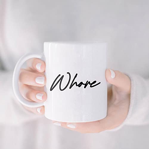 Whore Funny Novelty Gift For Her Gag | Ceramic Coffee Mug | 11 OZ