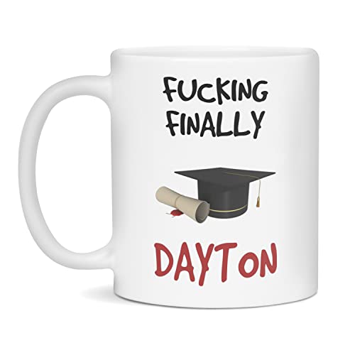 Dayton Custom Graduation Fucking Finally | Customised Coffee Mug | 11 OZ