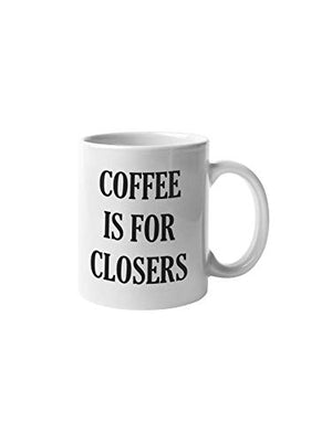 is for Closers 11-Ounce Funny Salesman Gift | Ceramic Coffee Mug | 11 OZ
