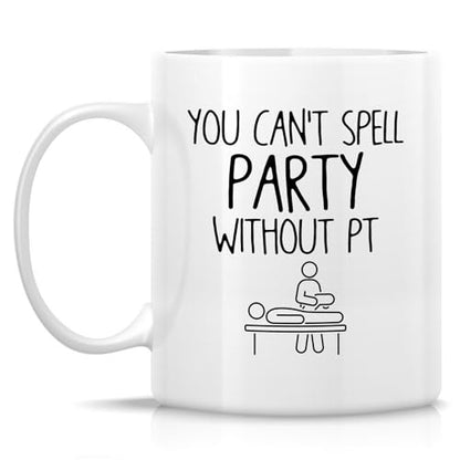 Funny Physical Therapist Humorous Gift for PT | Ceramic Coffee Mug | 11 OZ