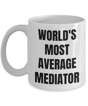 Mediator World s Most Average Gifts | Ceramic Coffee Mug | 11 OZ