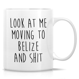 Funny for Moving to Belize Gift or Relocating | Ceramic Coffee Mug | 11 OZ