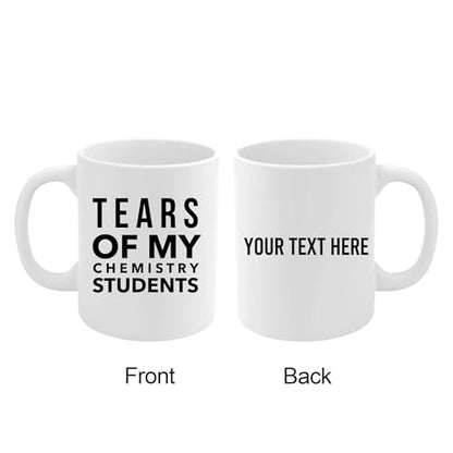 Personalized Tears of My Chemistry Students | Customised Coffee Mug | 11 OZ