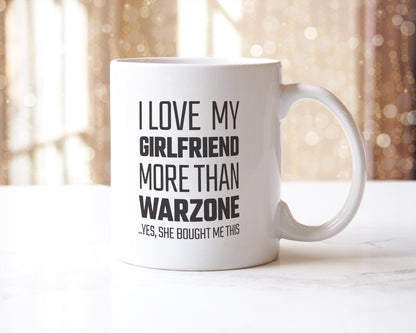 I Love My Girlfriend More Than Warzone Mug: Funny Gamer Gift