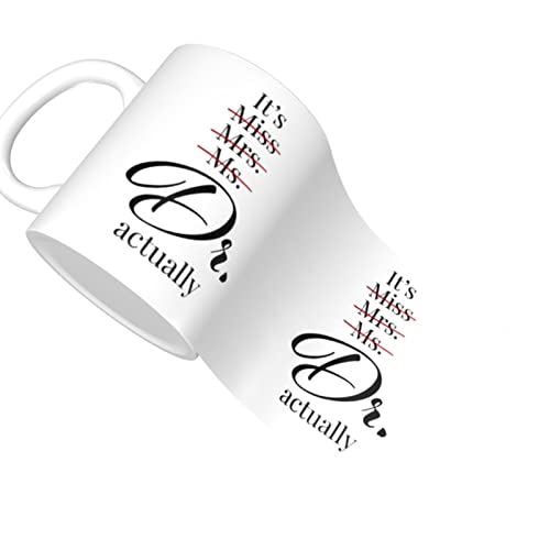 It s Miss Mrs Ms Dr Actually Funny Funny | Ceramic Coffee Mug | 11 OZ