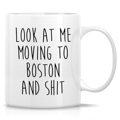 Funny for Moving to Boston Gift Relocating | Ceramic Coffee Mug | 11 OZ
