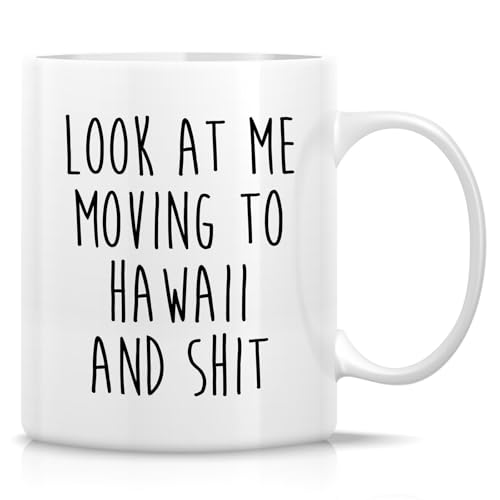 Funny for Moving to Hawaii Gift or Relocating | Ceramic Coffee Mug | 11 OZ