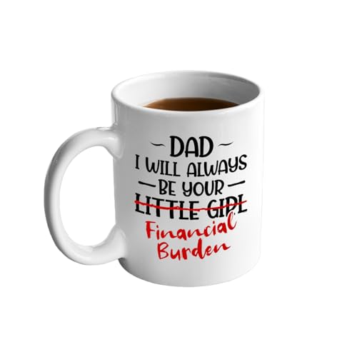 Dad I will Always Be Your Little Girl | Ceramic Coffee Mug | 11 OZ
