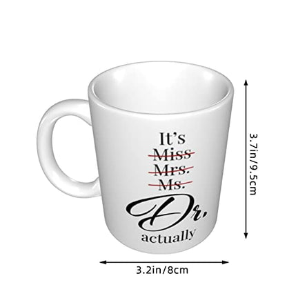 It s Miss Mrs Ms Dr Actually Funny Funny | Ceramic Coffee Mug | 11 OZ