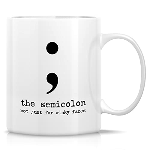 Funny The Semicolon Not Just For Winky Faces | Ceramic Coffee Mug | 11 OZ