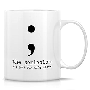 Funny The Semicolon Not Just For Winky Faces | Ceramic Coffee Mug | 11 OZ
