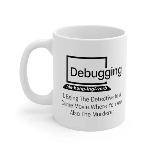 Personalized Debugging Funny Quote for | Customised Coffee Mug | 11 OZ