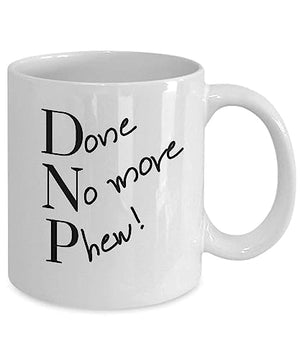 Nurse Dnp Graduation Present Funny Ideas | Ceramic Coffee Mug | 11 OZ