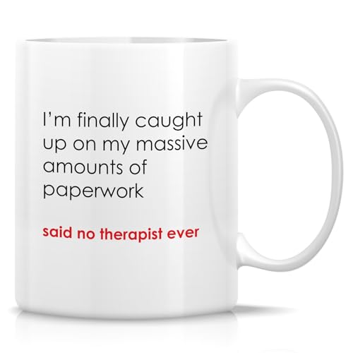Funny Therapist Or Said No Ever Humorous Gift | Ceramic Coffee Mug | 11 OZ