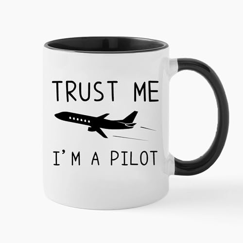 Trust Me I m a Pilot Funny Aviation Gift for | Ceramic Coffee Mug | 11 OZ