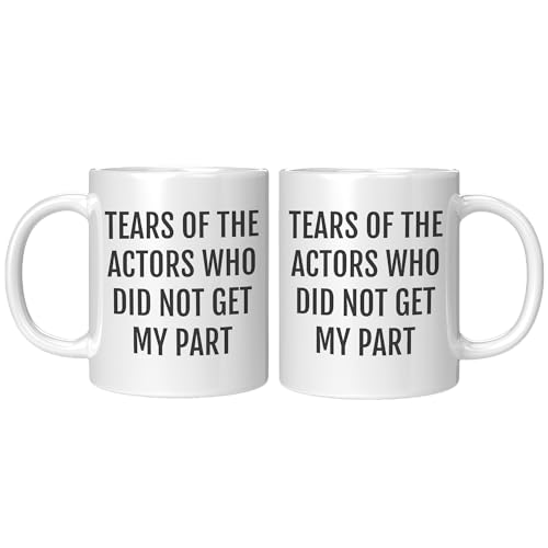 Funny Actor Tears of the Actors Who Did Not | Ceramic Coffee Mug | 11 OZ
