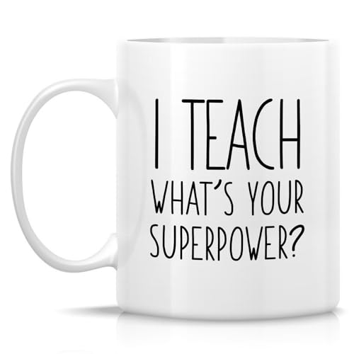 Funny Teacher I Teach What s Your Superpower | Ceramic Coffee Mug | 11 OZ