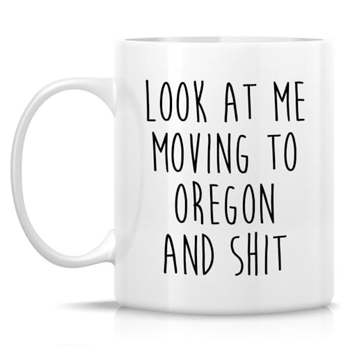 Funny for Moving to Oregon Gift or Relocating | Ceramic Coffee Mug | 11 OZ